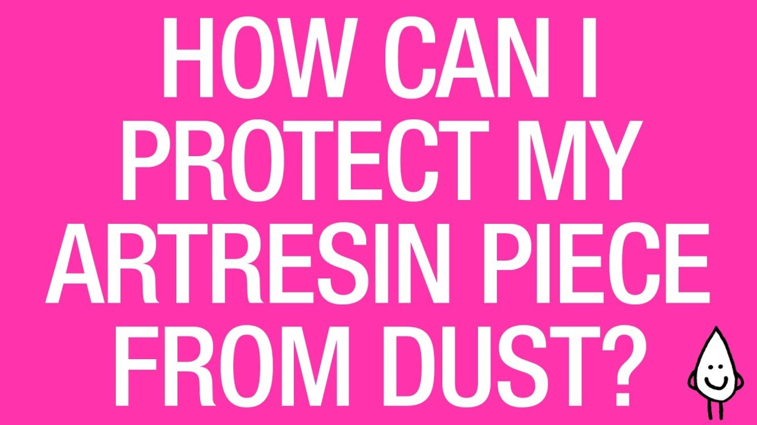 Tips To Keep Dust Out Of Your Resin Art ArtResin