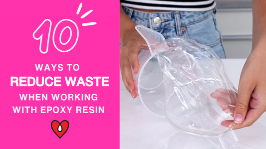 10 Ways To Reduce Waste When Working With Epoxy Resin