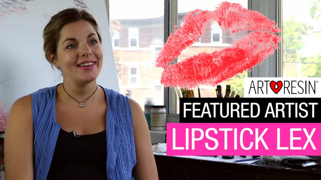 ArtResin Featured Artist - Lipstick Lex!